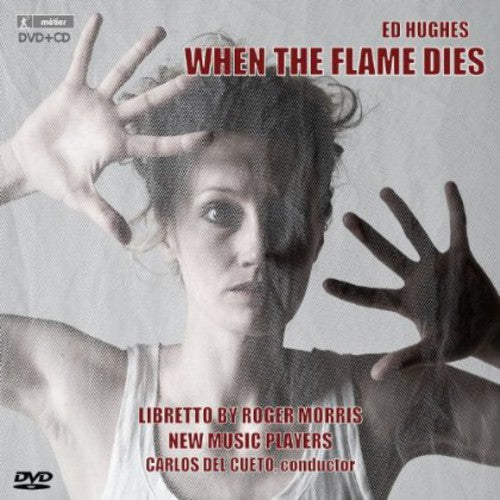 Hughes / Grint / New Music Players / Del Cueto: When the Flame Dies - An Opera