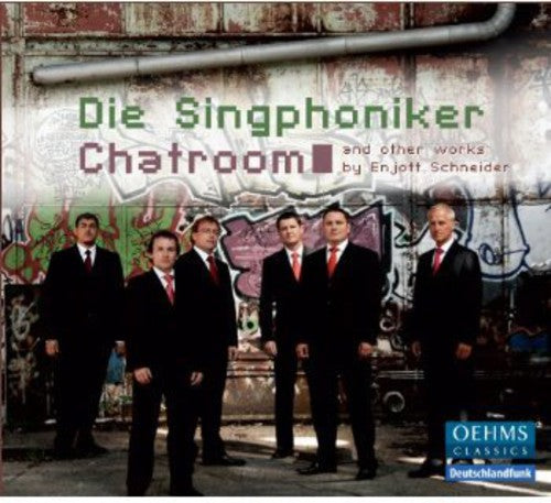 Schneider / Die Singphoniker: Chatroom