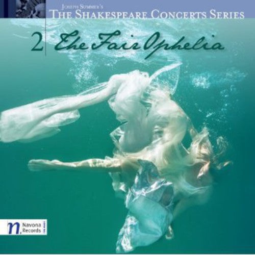 Summer / Guthrie / Sekera / Van Horn: Fair Ophelia (Shakespeare Concert Series)