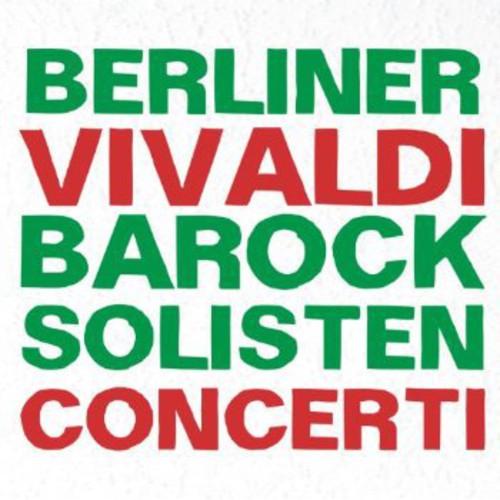 Vivaldi / Berliner Barock Solisten Rainer Kussmaul: Vivaldi Concerti