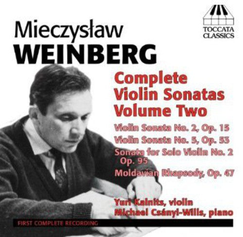 Weinberg / Kalnits / Csanyi-Wills: Complete Violin Sonatas 2