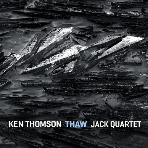 Thomson / Jack Quartet: Thaw