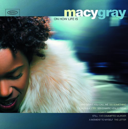 Gray, Macy: On How Life Is