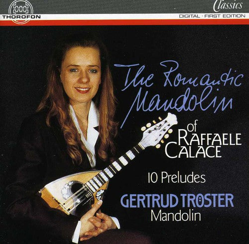 Calace / Troester: Romantic Mandolin of Raffaele Calace / 10 Preludes
