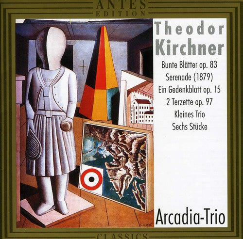 Kirchner / Arcadia: Compositions for Piano Trio