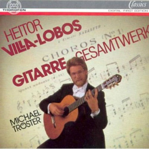 Villa-Lobos / Troester, Michael: Works for Solo Guitar