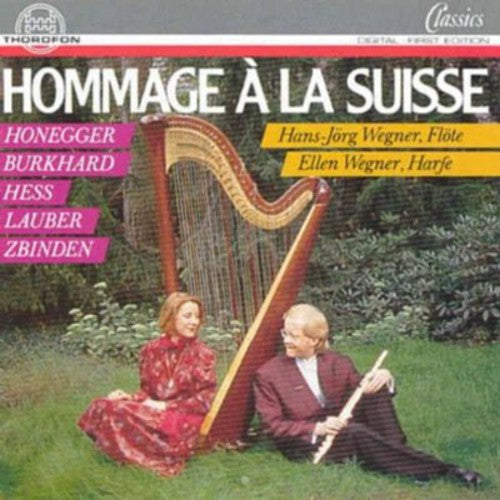 Wegner / Honegger / Hess: Hommage a la Suisse