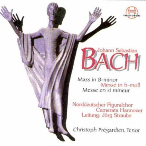 Bach, J.S. / Norddeutscher Figural Choir: Messe H-Moll BWV 232