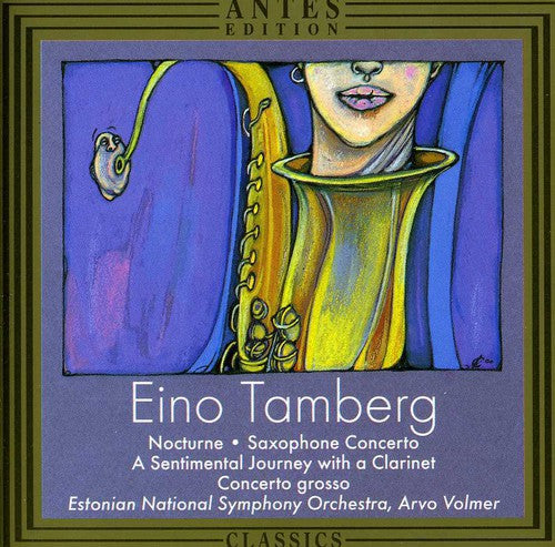 Tamberg / Veski / Vavilov / Volmer: Nocturne Op 90 / Saxophone Cto / Cto Gross Op 5