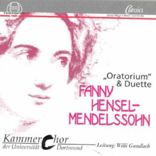 Hensel-Mendelssohn / Gundlach: Oratorium / 7 Duets