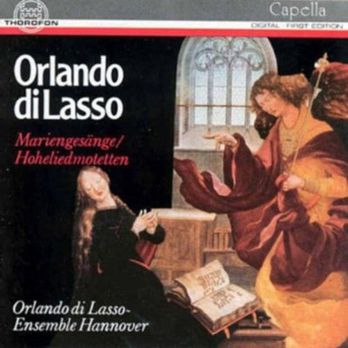 Orlando Di Lasso / Ensemble Hannover: Mariengesange & Hoheliedmotetten
