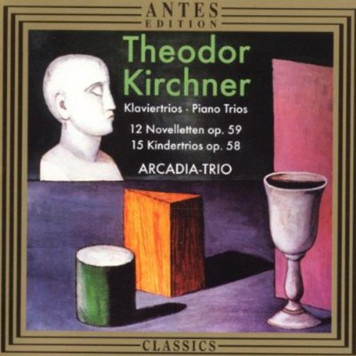 Kirchner / Arcadia Trio: Piano Trios