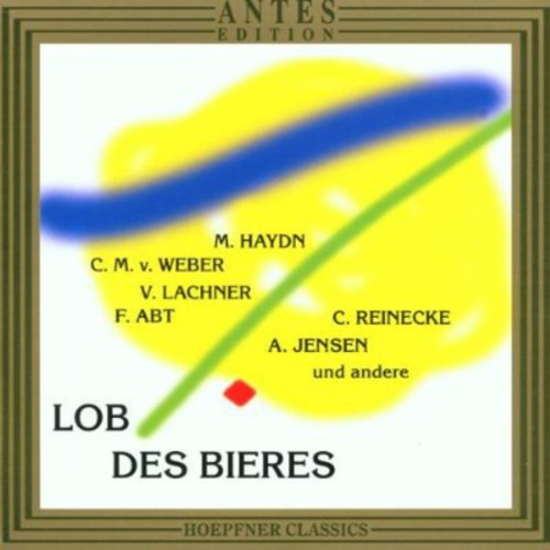 Haydn, J.M. / Weber / Lachner / Abt / Ochs / Nagy: Praise of Beer