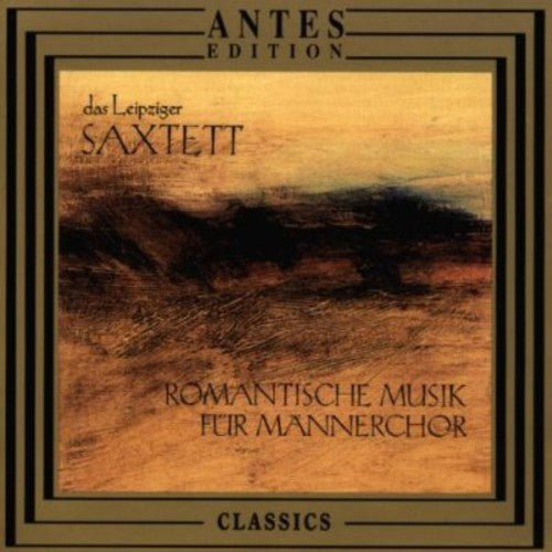 Dvorak / Leipziger Saxtett: Romantic Musik for Male Choir