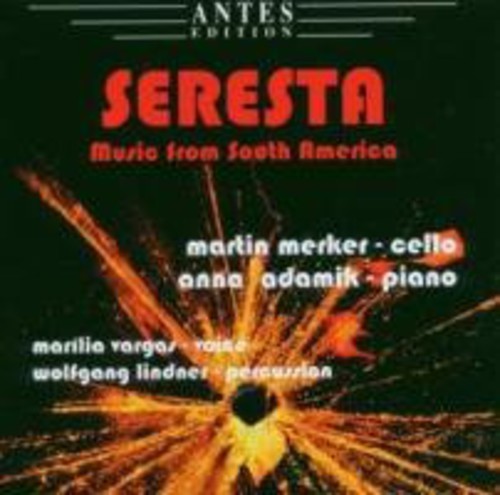 Bragato / Piazzolla / Ginastera / Mignone / Merker: Seresta: Music from South America