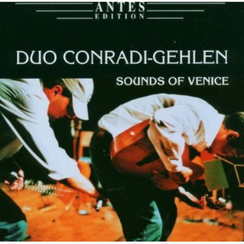 Cage / Duo Conradi-Gehlen: Sounds of Venice / Mind the Gap