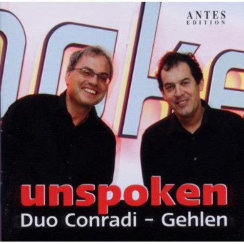 Cage / Duo Conradi / Gehlen: Unspocken