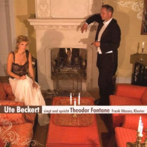 Fontane / Beckert / Wasser: Ute Beckert Sings Theodor Fontane