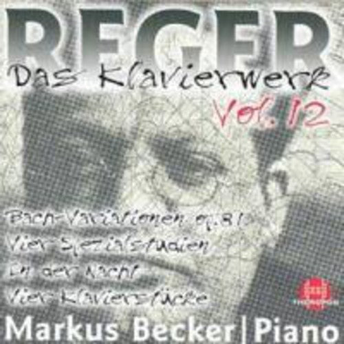 Reger / Becker: Piano Works 12