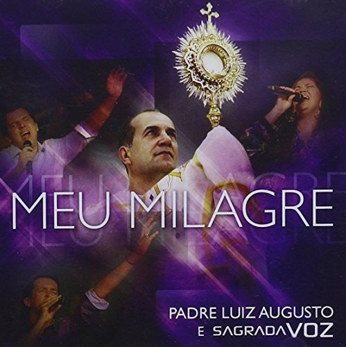 Padre Luiz Augusto / Voz, Sagrada: Meu Milagre