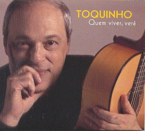 Toquinho: Quem Viver Vera