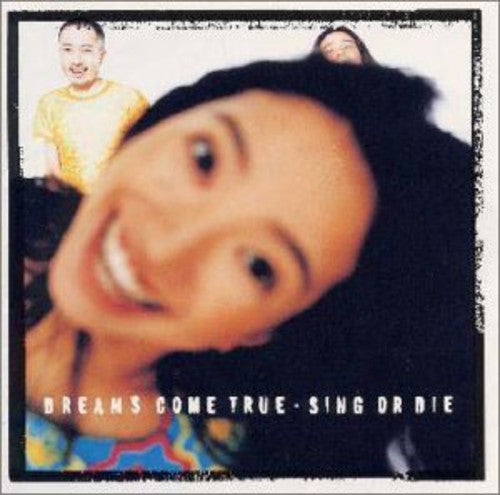 Dreams Come True: Sing or Die