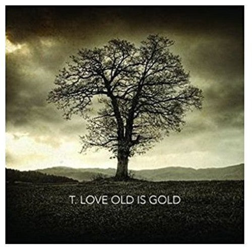 T.Love: Old Is Gold