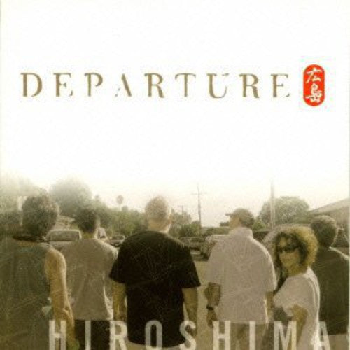 Hiroshima: Departure