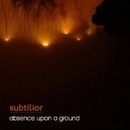 Subtilior: Absence Upon a Ground