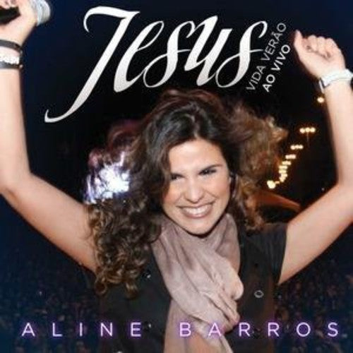 Barros, Aline: Jesus Vida Verao