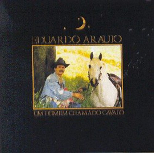 Araujo, Eduardo: Homem Chamado Cavalo