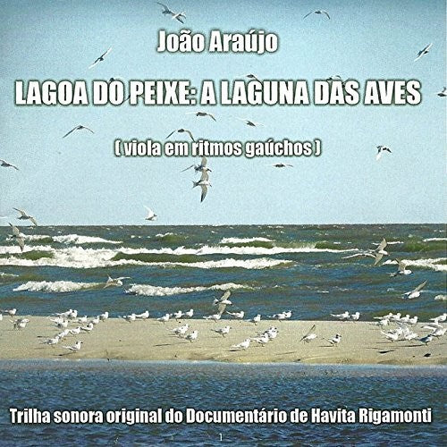 Araujo, Joao: Lagoa de Peixe a Laguna Das Aves