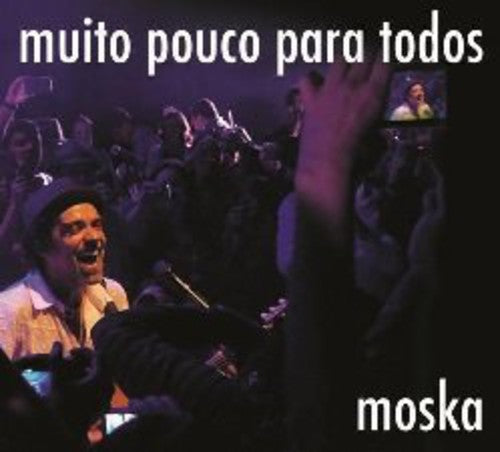 Moska: Muito Pouco Para Todos