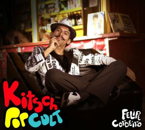 Cordeiro, Felipe: Kitsch Pop Cult