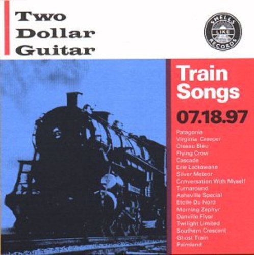 Two Dollar Guitar: Train Songs