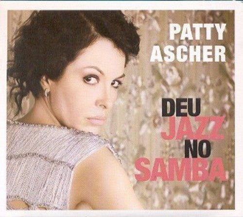 Ascher, Patty: Deu Jazz No Samba