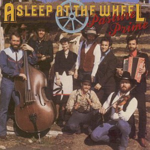 Asleep at the Wheel: Pasture Prime