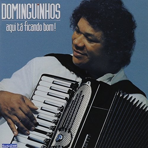 Dominguinhos: Aqui Ta Ficando Bom