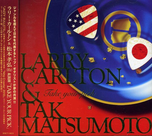 Carlton, Larry / Matsumoto, Tak: Take Your Pick