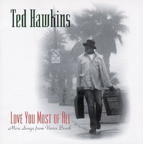 Hawkins, Ted: Love You Most of All - More Songs from Venice BCH