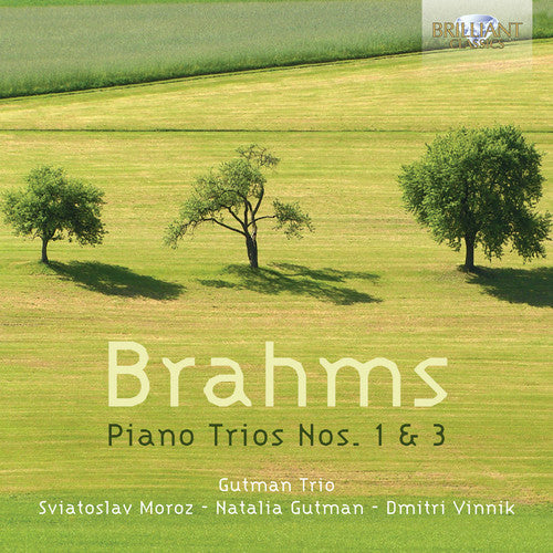 Brahms / Gutman Trio: Piano Trios Nos. 1 & 3