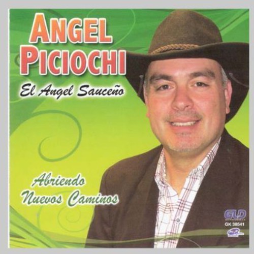 Piciochi, Angel: Abriendo Nuevos Caminos