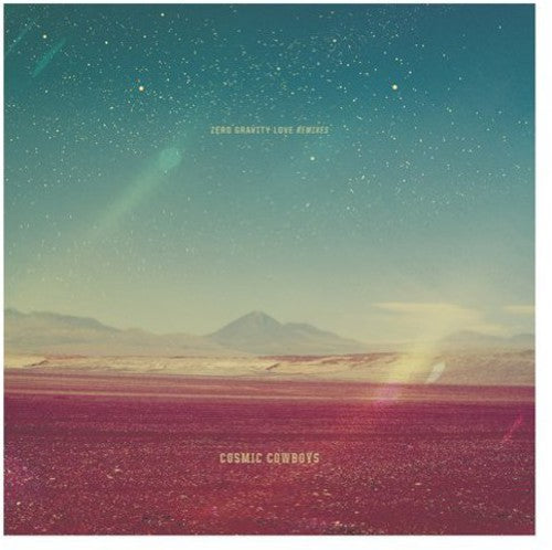 Cosmic Cowboys: Zero Gravity Love Remixes