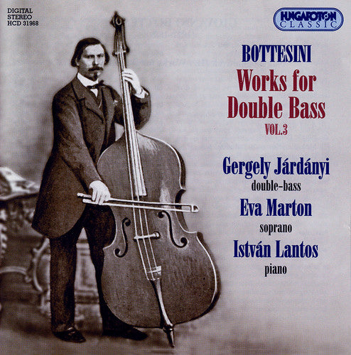 Bottesini / Jardanyi / Marton / Lantos: Works for Double Bass 3