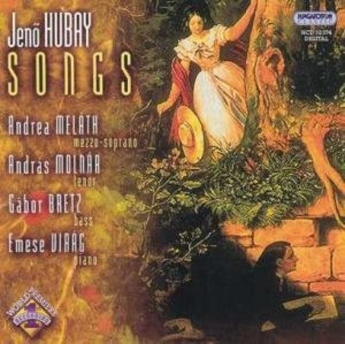 Hubay / Melath / Molnar / Bretz / Virag: Songs