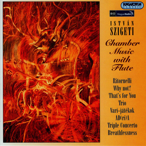 Szigeti / Matuz / Balint / Szalai / Badics / Kardo: Chamber Music with Flute