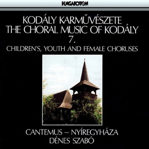 Kodaly / Szabo / Cantemus: Choral Music