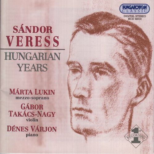 Veress / Takacs-Nagy / Varjon / Lukin: Hungarian Years