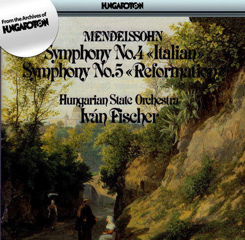 Mendelssohn / Fischer / Hungarian State Orchestra: Symphonies 4 & 5