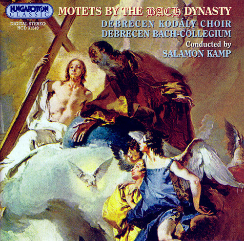 Bach, J.S. / Debrecen Kodaly Choir / Kamp: Motets By the Bach Dynasty